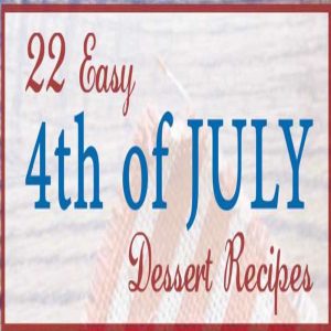 Cover image of the eBook “22 Easy 4th of July Dessert Recipes” with red, white, and blue design celebrating American desserts.