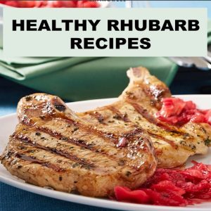 Grilled pork chops served with tangy rhubarb sauce, featured in Healthy Rhubarb Recipes by SmartKitchen – a delicious balance of sweet and savory flavors.